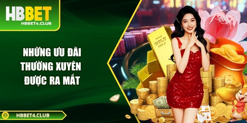 Nhá»¯ng Æ°u ÄÃ£i thÆ°á»ng xuyÃªn ÄÆ°á»£c ra máº¯t