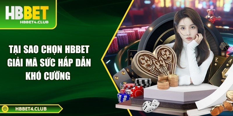 Tại sao chọn Hbbet